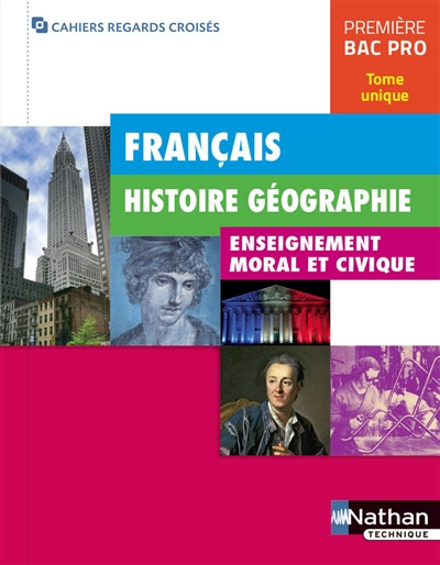 Français, histoire géographie, enseignement moral et civique : première bac pro : tome unique