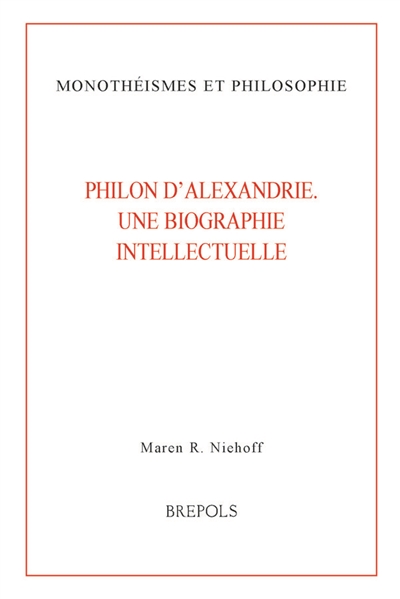 Philon d'Alexandrie : une biographie intellectuelle