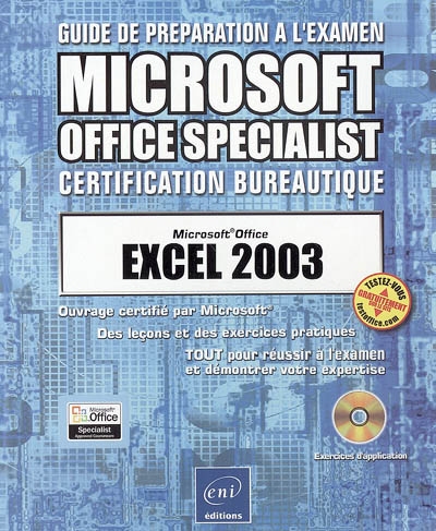 Microsoft Office Excel 2003 : des leçons et des exercices pratiques : tout pour réussir à l'examen et démontrer votre expertise