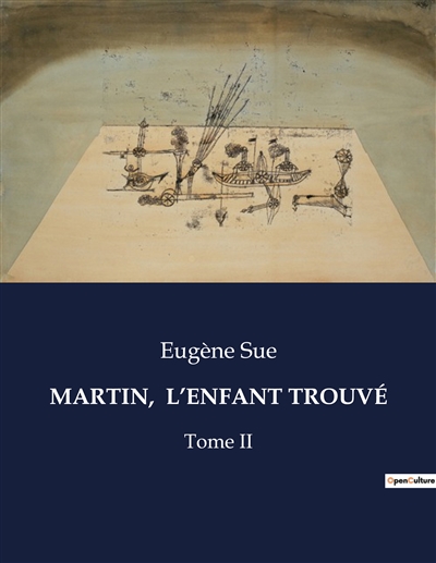 MARTIN, L’ENFANT TROUVE : Tome II