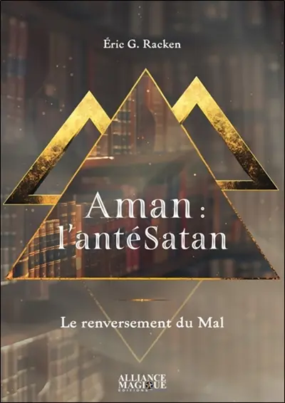 Aman : l'antéSatan : le renversement du mal