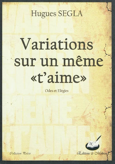 Variations sur un même t'aime : odes et élégies