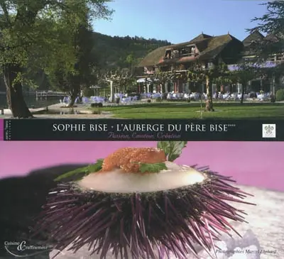 L'auberge du père Bise : passion, émotion, création