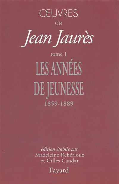 Oeuvres de Jean Jaurès. Vol. 1. Les années de jeunesse (1859-1889)