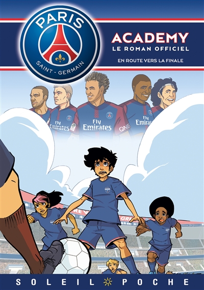 Paris Saint-Germain Academy : le roman officiel. En route vers la finale !