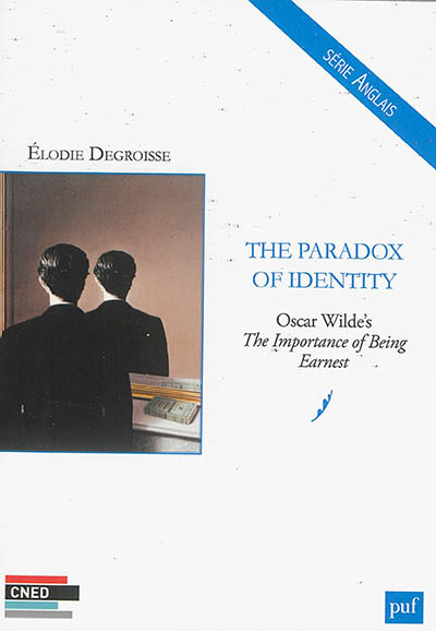 The paradox of identity : Oscar Wilde's The importance of being earnest