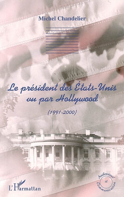 Le président des Etats-Unis vu par Hollywood (1991-2000)