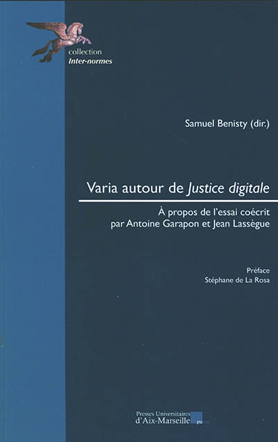 Varia autour de Justice digitale : à propos de l'essai coécrit par Antoine Garapon et Jean Lassègue