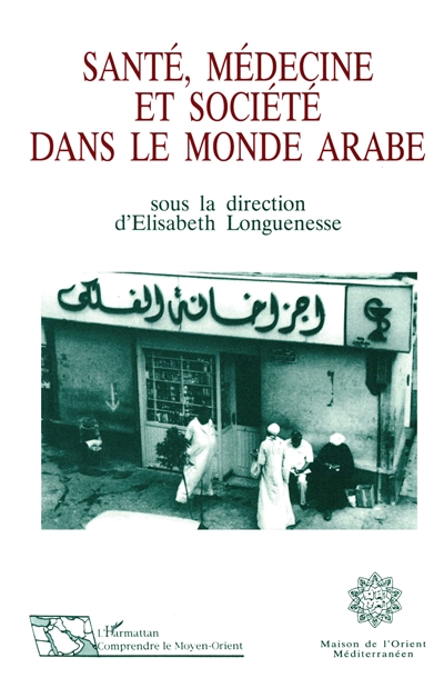 Santé, médecine et société dans le monde arabe