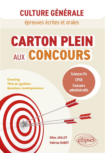 Carton plein aux concours : culture générale épreuves écrites et orales : Sciences Po, CPGE, concours administratifs