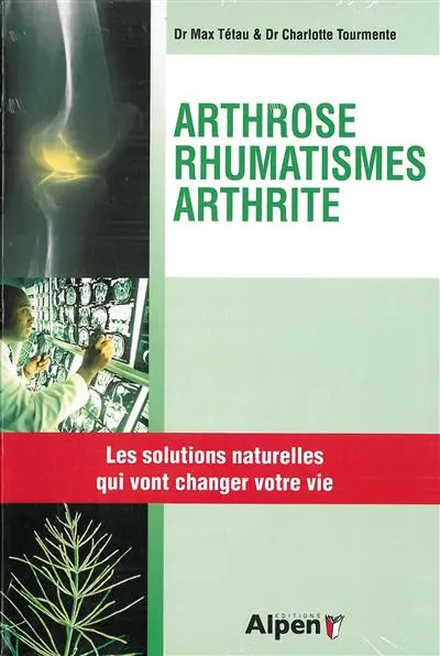 Arthrose, rhumatismes, arthrite : les solutions naturelles qui vont changer votre vie