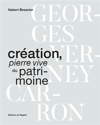 Création, pierre-vive du patrimoine : Georges Verney-Caron