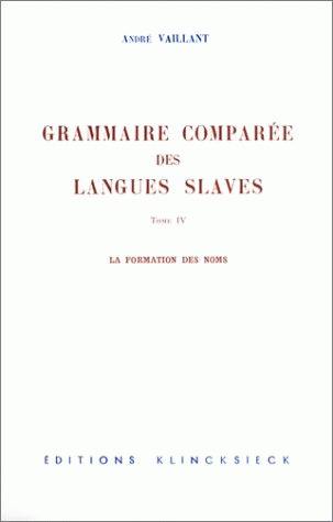 Grammaire comparée des langues slaves : 04 : La formation des noms