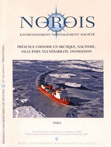 Norois, n° 236. Présence chinoise en Arctique, nautisme, ville-port, vulnérabilité, inondation