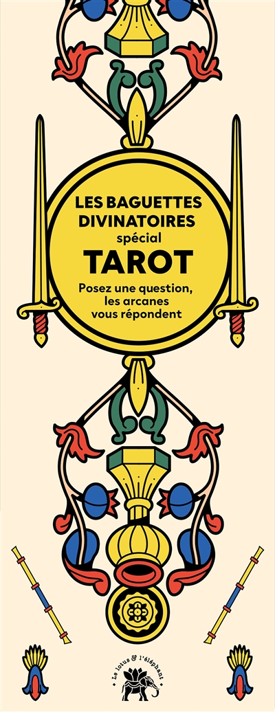 Les baguettes divinatoires : spécial tarot : posez une question, les arcanes vous répondent
