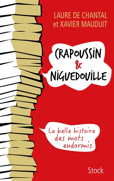 Crapoussin & niguedouille : la belle histoire des mots endormis