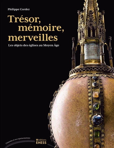 Trésor, mémoire, merveilles : les objets des églises au Moyen Age