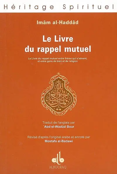 Livre du rappel mutuel : le livre du rappel mutuel entre frères qui s'aiment, et entre gens de bien et de religion