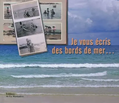 Je vous écris des bords de mer...