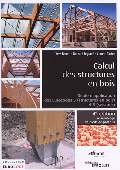 Calcul des structures en bois : guide d'application des Eurocodes 5 (structures en bois) et 8 (séismes)