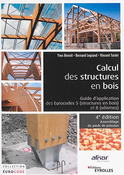 Calcul des structures en bois : guide d'application des Eurocodes 5 (structures en bois) et 8 (séismes)