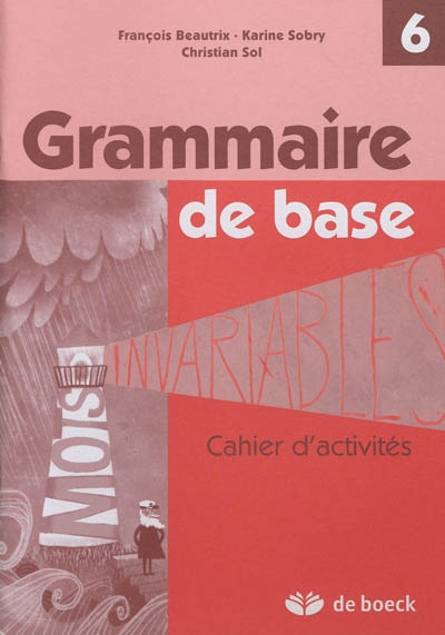 Grammaire de base 6 : cahier d'activités