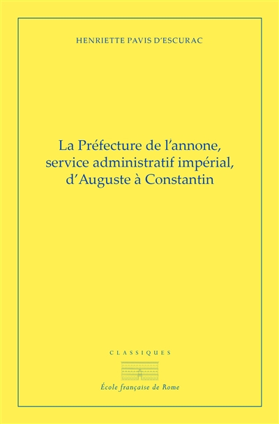La préfecture de l'annone, service administratif impérial d'Auguste à Constantin