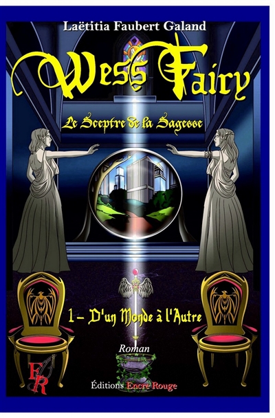 Wess Fairy : le sceptre de la sagesse. Vol. 1. D'un monde à l'autre