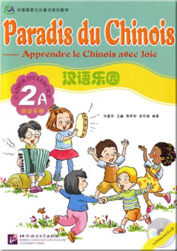 Paradis du chinois, apprendre le chinois avec joie 2A : cahier d'exercices