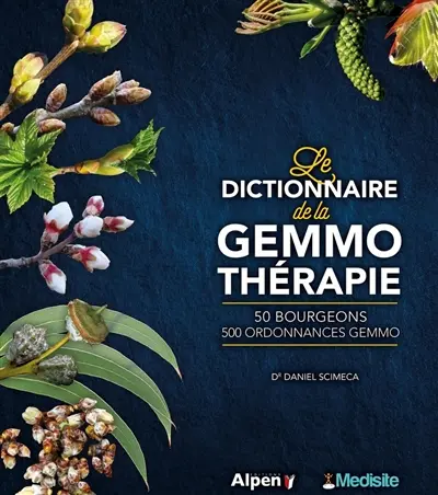 Le dictionnaire de la gemmothérapie : 50 bourgeons