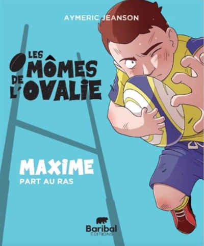 Les mômes de l'Ovalie. Vol. 3. Maxime part au ras