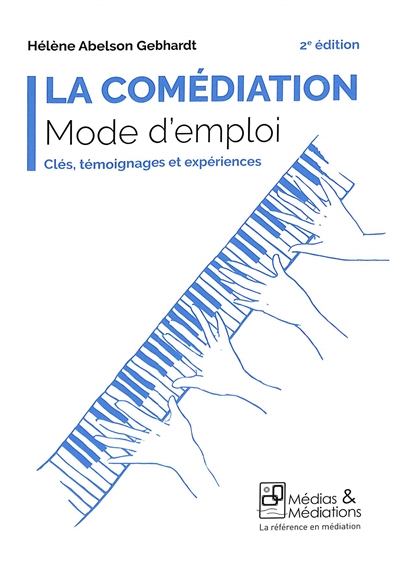 La comédiation : mode d'emploi : clés, témoignages et expériences