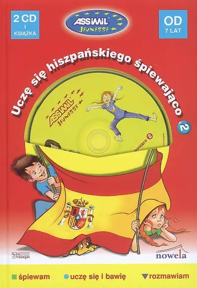 Ucze sie hiszpanskiego spiewajaco 2, 3-6 lat : spiewam, ucze sie i bawie, rozmawiam