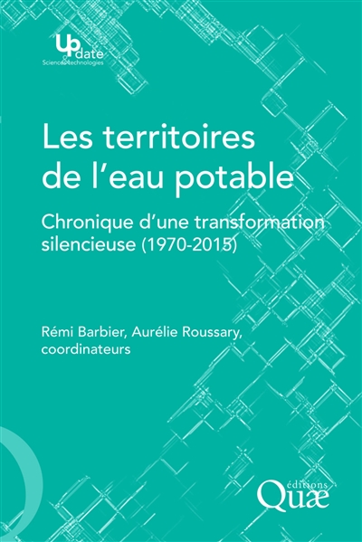 Les territoires de l'eau potable : chronique d'une transformation silencieuse (1970-2015)