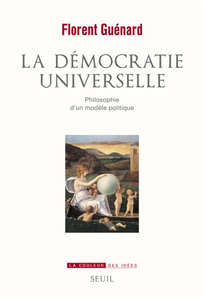 La démocratie universelle : philosophie d'un modèle politique