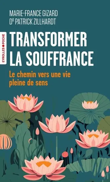 Transformer la souffrance : le chemin vers une vie pleine de sens
