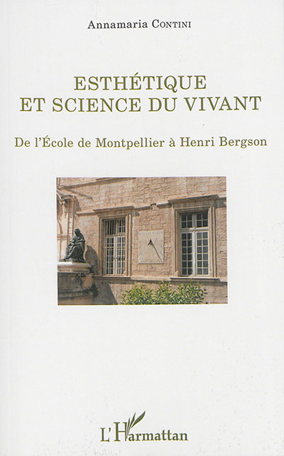 Esthétique et science du vivant : de l'école de Montpellier à Henri Bergson