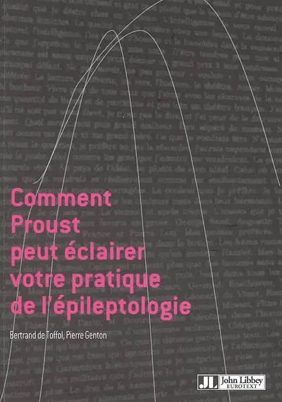 Comment Proust peut influencer votre pratique de l'épileptologie