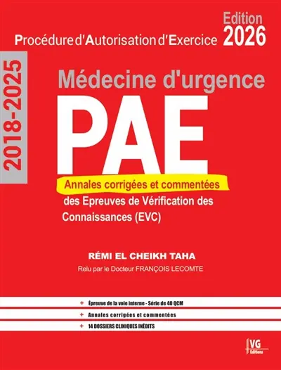 PAE médecine d'urgence, procédure d'autorisation d'exercice : annales corrigées et commentées des épreuves de vérification des connaissances (EVC) : 2018-2025