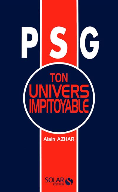 PSG, ton univers impitoyable