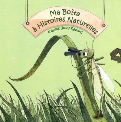 Ma boîte à Histoires naturelles : d'après Jules Renard