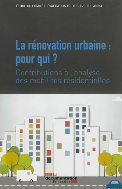 Rénovation urbaine pour qui ? : contributions à l'analyse des mobilités résidentielles
