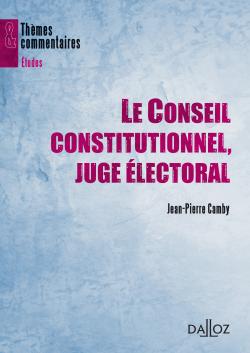 Le Conseil constitutionnel, juge électoral