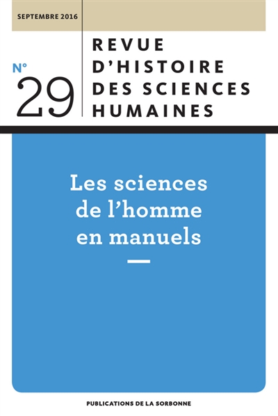 Revue d'histoire des sciences humaines, n° 29. Les sciences de l'homme en manuels