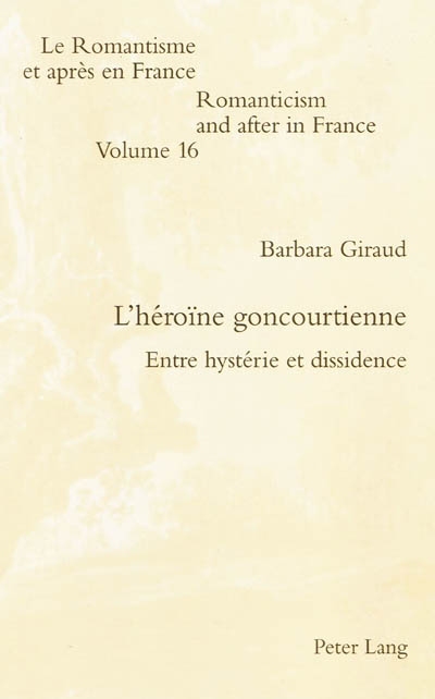 L'héroïne goncourtienne : entre hystérie et dissidence