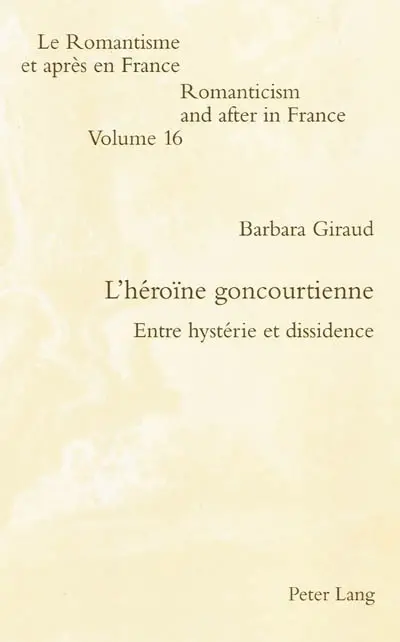 L'héroïne goncourtienne : entre hystérie et dissidence