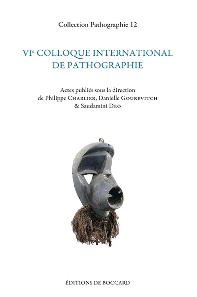 VIe colloque international de pathographie : Nancy, mai 2015