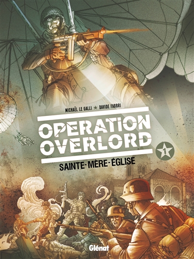 Opération Overlord. Vol. 1. Sainte-Mère-Eglise