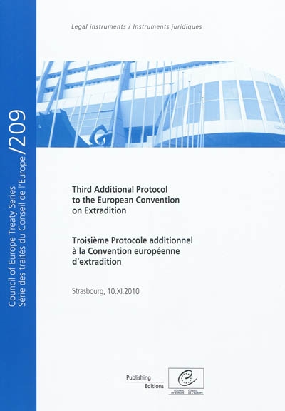 Third additional protocol to the European convention of extradition. Troisième protocole additionnel à la Convention européenne d'extradition : Strasbourg, 10-XI-2010