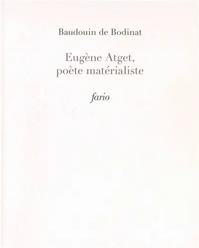 Eugène Atget, poète matérialiste